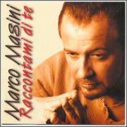 Il testo NON TI FIDARE DI ME di MARCO MASINI è presente anche nell'album Raccontami di te (2000)