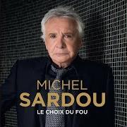 Il testo J'AIMERAIS SAVOIR di MICHEL SARDOU è presente anche nell'album Le choix du fou (2017)