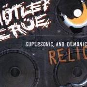 Il testo SINNERS & SAINTS dei MOTLEY CRUE è presente anche nell'album Supersonic and demonic relics (1999)