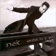 Il testo SI SÉ QUE TE TENGO A TI di NEK è presente anche nell'album Entre tu y yo (1998)