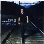 Il testo CORRO di PAOLO MENEGUZZI è presente anche nell'album Corro via (2008)
