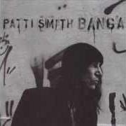 Il testo AFTER THE GOLD RUSH di PATTI SMITH è presente anche nell'album Banga (2012)