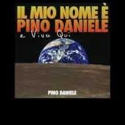 Il testo IL GIORNO E LA NOTTE di PINO DANIELE è presente anche nell'album Il mio nome e' pino daniele e vivo qui (2007)