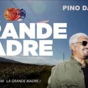 Il testo LA GRANDE MADRE di PINO DANIELE è presente anche nell'album La grande madre (2012)