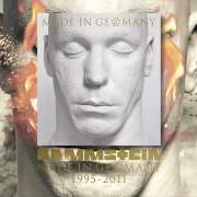 Il testo MEIN HERZ BRENNT dei RAMMSTEIN è presente anche nell'album Made in germany (2011)