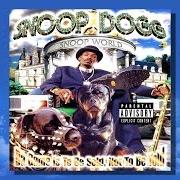 Il testo SNOOP WORLD di SNOOP DOGG è presente anche nell'album Da game is to be sold... (1998)