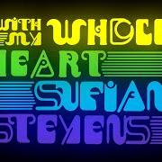 Il testo WITH MY WHOLE HEART di SUFJAN STEVENS è presente anche nell'album Love yourself / with my whole heart (2019)