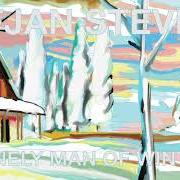 Il testo LONELY MAN OF WINTER (DOVEMAN MIX) di SUFJAN STEVENS è presente anche nell'album Lonely man of winter (2018)