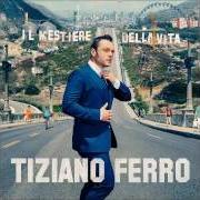 Il testo TROPPO BENE (PER STARE MALE) di TIZIANO FERRO è presente anche nell'album Il mestiere della vita (2016)