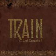 Il testo WHAT IS AND WHAT SHOULD NEVER BE dei TRAIN è presente anche nell'album Does led zeppelin ii (2016)