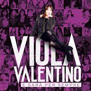 Il testo E SARÀ PER SEMPRE di VIOLA VALENTINO è presente anche nell'album E sarà per sempre (2020)