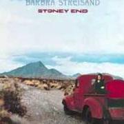 Il testo STONEY END di BARBRA STREISAND è presente anche nell'album Stoney end (1971)