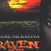 Il testo NICKATINA CRREA di ANDRE NICKATINA è presente anche nell'album Raven in my eyes (1998)