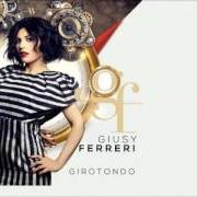 Il testo L'AMORE MI PERSEGUITA di GIUSY FERRERI è presente anche nell'album Girotondo (2017)