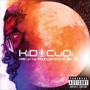 Il testo MAN ON THE MOON (THE ANTHEM) di KID CUDI è presente anche nell'album Man on the moon: the end of day (2009)