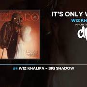 Il testo BIG SHADOW di WIZ KHALIFA è presente anche nell'album It's only weed bro (2020)