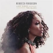 Il testo DON'T EXPLAIN di REBECCA FERGUSON è presente anche nell'album Lady sings the blues (2015)