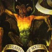Il testo A TYRANNY OF SOULS di BRUCE DICKINSON è presente anche nell'album Tyranny of souls (2005)