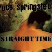Il testo STRAIGHT TIME di BRUCE SPRINGSTEEN è presente anche nell'album The ghost of tom joad (1995)