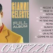 Il testo MIEZE 'O FUOCO di GIANNI CELESTE è presente anche nell'album Carezze (1994)