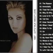 Il testo IMMORTALITY di CELINE DION è presente anche nell'album Let's talk about love (1997)