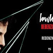 Il testo BORDERLINE di LOWLOW è presente anche nell'album Redenzione (2017)