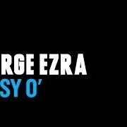 Il testo BUDAPEST di GEORGE EZRA è presente anche nell'album Cassy o' ep (2014)
