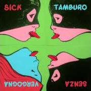 Il testo NIENTE TI DIPINGE DI BLUE di SICK TAMBURO è presente anche nell'album Senza vergogna (2014)