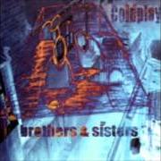 Il testo EASY TO PLEASE dei COLDPLAY è presente anche nell'album Brothers and sisters (1999)