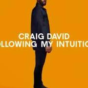Il testo HERE WITH ME di CRAIG DAVID è presente anche nell'album Following my intuition (2016)