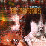 Il testo NOTHING LEFT AT ALL dei THE CRANBERRIES è presente anche nell'album Uncertain (1991)