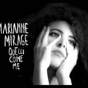 Il testo CORRI di MARIANNE MIRAGE è presente anche nell'album Quelli come me (2016)