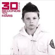 Il testo END OF THE BEGINNING di THIRTY SECONDS TO MARS è presente anche nell'album 30 seconds to mars (2002)