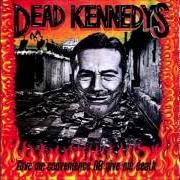 Il testo HOLIDAY IN CAMBODIA dei DEAD KENNEDYS è presente anche nell'album Give me convenience or give me death (1987)