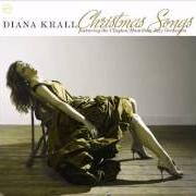 Il testo CHRISTMAS SONG di DIANA KRALL è presente anche nell'album Christmas songs (2005)