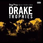 Il testo TROPHIES di DRAKE è presente anche nell'album Trophies (2014)