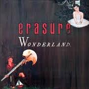 Il testo SAY WHAT degli ERASURE è presente anche nell'album Wonderland (1986)