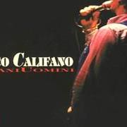 Il testo L' AMORE MUORE di FRANCO CALIFANO è presente anche nell'album Giovani uomini (1995)