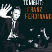 Il testo ULYSSES dei FRANZ FERDINAND è presente anche nell'album Tonight: franz ferdinand (2009)