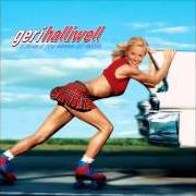 Il testo SCREAM IF YOU WANNA GO FASTER di GERI HALLIWELL è presente anche nell'album Scream if you wanna go faster (2001)