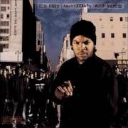 Il testo I'M ONLY OUT FOR ONE THANG di ICE CUBE è presente anche nell'album Amerikkka's most wanted (1990)