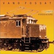 Il testo LAMPO di IVANO FOSSATI è presente anche nell'album Lampo viaggiatore (2003)