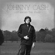 Il testo I DROVE HER OUT OF MY MIND di JOHNNY CASH è presente anche nell'album Out among the stars (2014)