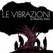 Il testo VA COSÌ de LE VIBRAZIONI è presente anche nell'album Le strade del tempo (2010)