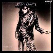 Il testo WHAT THE FUCK ARE WE SAYING? di LENNY KRAVITZ è presente anche nell'album Mama said (1991)