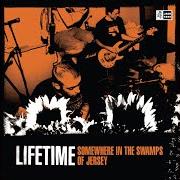 Il testo BACKGROUND dei LIFETIME è presente anche nell'album Somewhere in the swamps of jersey (2006)