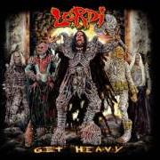 Il testo WOULD YOU LOVE A MONSTERMAN? dei LORDI è presente anche nell'album Get heavy (2002)