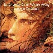 Il testo LET ALL THAT ARE TO MIRTH INCLINED di LOREENA MCKENNITT è presente anche nell'album To drive the cold winter away (1987)