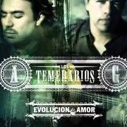 Il testo MI VIDA ERES TU di LOS TEMERARIOS è presente anche nell'album Evolucion de amor (2009)