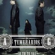 Il testo NADIE SE MUERE DE AMOR di LOS TEMERARIOS è presente anche nell'album Si tu te vas (2008)